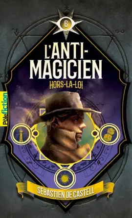 L'Anti-Magicien (Tome 6) - Hors-la-loi