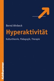 Hyperaktivität - Bernd Ahrbeck