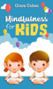 Mindfulness for Kids - Grace Cohen