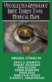 Mystical Maps - Rebecca M. Senese, Dayle A. Dermatis, Robert Jeschonek, Kari Kilgore, Debbie Mumford, Annie Reed & Karen L. Abrahamson