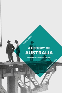 A History of Australia by Mark Peel & Christina Twomey