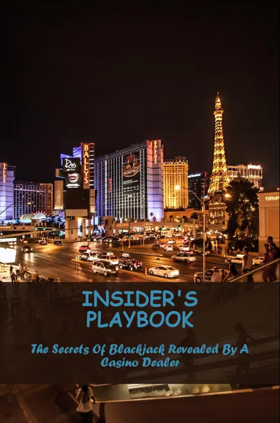 Insider's Playbook: The Secrets Of Blackjack Revealed By A Casino Dealer