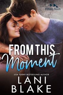 From This Moment by Lani Blake