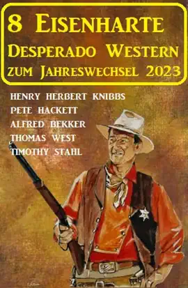 Read: 8 Eisenharte Desperado Western zum Jahreswechsel 2023 Book