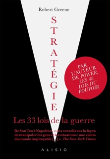 Stratégie, les 33 lois de la guerre by Robert Greene