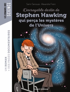 L'incroyable destin de Stephen Hawking qui perça les mystères de l'Univers by Samir Senoussi & Alexandre Franc