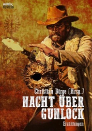 NACHT ÜBER GUNLOCK - Christian Dörge, Gordon D. Shirreffs, Louis L'Amour & Ernest Haycox