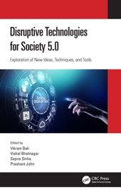 Disruptive Technologies for Society 5.0 - Vikram Bali, Vishal Bhatnagar, Sapna Sinha & Prashant Johri