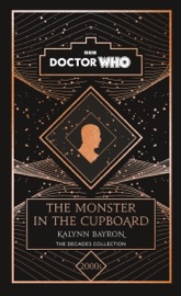 Doctor Who: The Monster in the Cupboard - Kalynn Bayron & Doctor Who