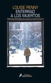 Enterrad a los muertos (Inspector Armand Gamache 6) - Louise Penny