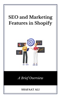 SEO and Marketing Features in Shopify by Shafaat Ali