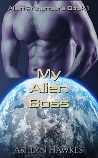 My Alien Boss by Ashlyn Hawkes