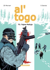 Al' Togo - tome 3 - Tajna Policja - Sylvain Savoia & Jean-David Morvan
