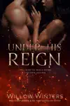 Under His Reign by Willow Winters Book Summary, Reviews and Downlod