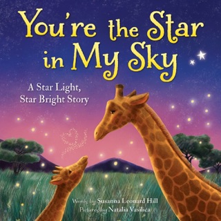You're the Star in My Sky by Susanna Leonard Hill & Natalia Vasilica