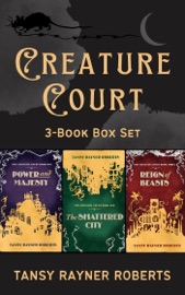 The Creature Court Trilogy - Tansy Rayner Roberts