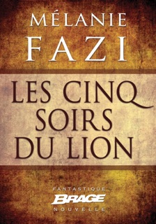 Les Cinq Soirs du lion by Mélanie Fazi