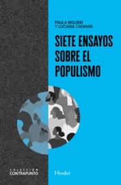 Siete ensayos sobre populismo - Paula Biglieri & Luciana Cadahia