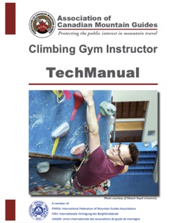 ACMG Climbing Gym Instructor Manual by Association of Canadian Mountain Guides