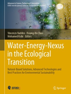 Water-Energy-Nexus in the Ecological Transition by Vincenzo Naddeo, Kwang-Ho Choo & Mohamed Ksibi