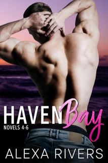 Haven Bay Series Books 4 - 6 by Alexa Rivers