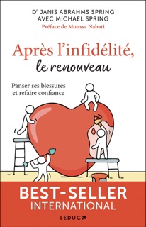 Après l'infidélité, le renouveau by Janis Abrahms Spring Dr, Michael Spring, Moussa Nabati & Julie Blanc