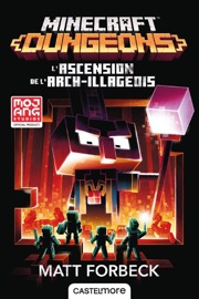 Minecraft officiel, T6 : Minecraft Dungeons - L'Ascension de l'Arch-illageois Matt Forbeck, Nicolas Ivorra & M. S. Corley