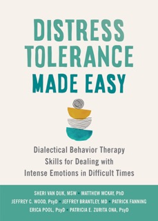 Distress Tolerance Made Easy by Sheri Van Dijk
