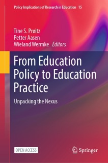 From Education Policy to Education Practice by Tine S. Prøitz, Petter Aasen & Wieland Wermke