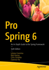 Pro Spring 6 - Iuliana Cosmina, Rob Harrop, Chris Schaefer &amp; Clarence Ho Cover Art