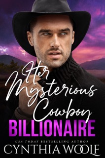 Her Mysterious Cowboy Billionaire by Cynthia Woolf
