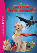 Krypto et les Super-Animaux - Le roman du film - Warner Bros