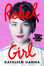 Rebel Girl - Kathleen Hanna Cover Art
