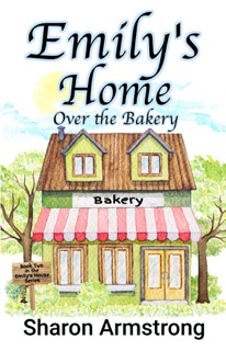 Emily's Home Over the Bakery by Sharon Armstrong