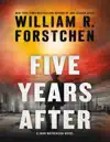 Forstchen William by Five Years After A John Matherson Novel Book Summary, Reviews and Downlod