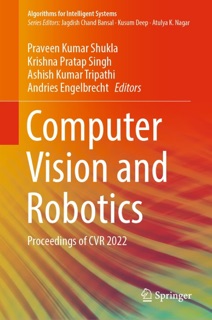 Computer Vision and Robotics by Praveen Kumar Shukla, Krishna Pratap Singh, Ashish Kumar Tripathi & Andries Engelbrecht