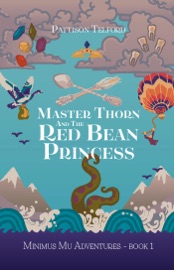 Master Thorn and the Red Bean Princess - Pattison Telford