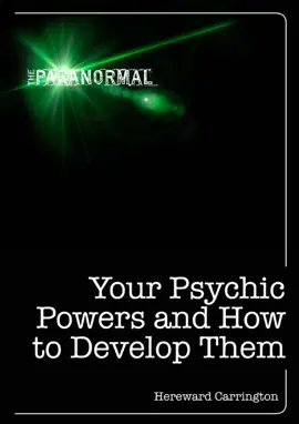 Your Psychic Powers and How to Develop Them