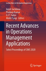 Recent Advances in Operations Management Applications - Anish Sachdeva, Pradeep Kumar, O. P. Yadav & Mohit Tyagi