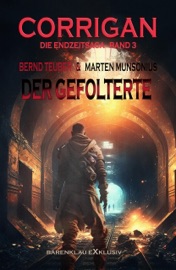 Corrigan – Die Endzeitsaga, Band 3: Der Gefolterte - Marten Munsonius & Bernd Teuber