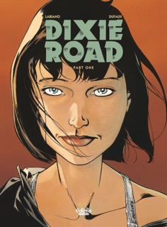 Dixie Road - Volume 1 by Hugues Labiano & Jean Dufaux