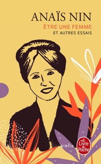 Etre une femme et autres essais by Anaïs Nin
