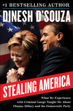 Stealing America - Dinesh D'Souza Cover Art