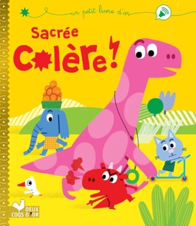 Sacrée colère ! by Virginie Aladjidi, Caroline Pellissier & Florence Langlois