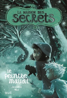 La Maison des secrets tome 5 by Jacqueline West