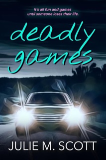Deadly Games by Julie M. Scott