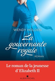 La Gouvernante royale - Wendy Holden & Valérie Bourgeois