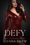 Defy by Sienna Snow Book Summary, Reviews and Downlod