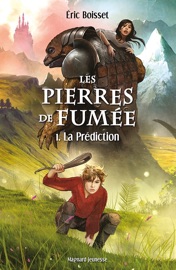 Les Pierres de fumée - Tome 1 : La Prédiction - Lionel Richerand, Eric Boisset & Benjamin Carré