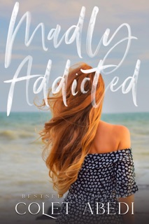 Madly Addicted by Colet Abedi
